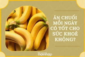 Ăn chuối mỗi ngày có tốt cho sức khoẻ không?