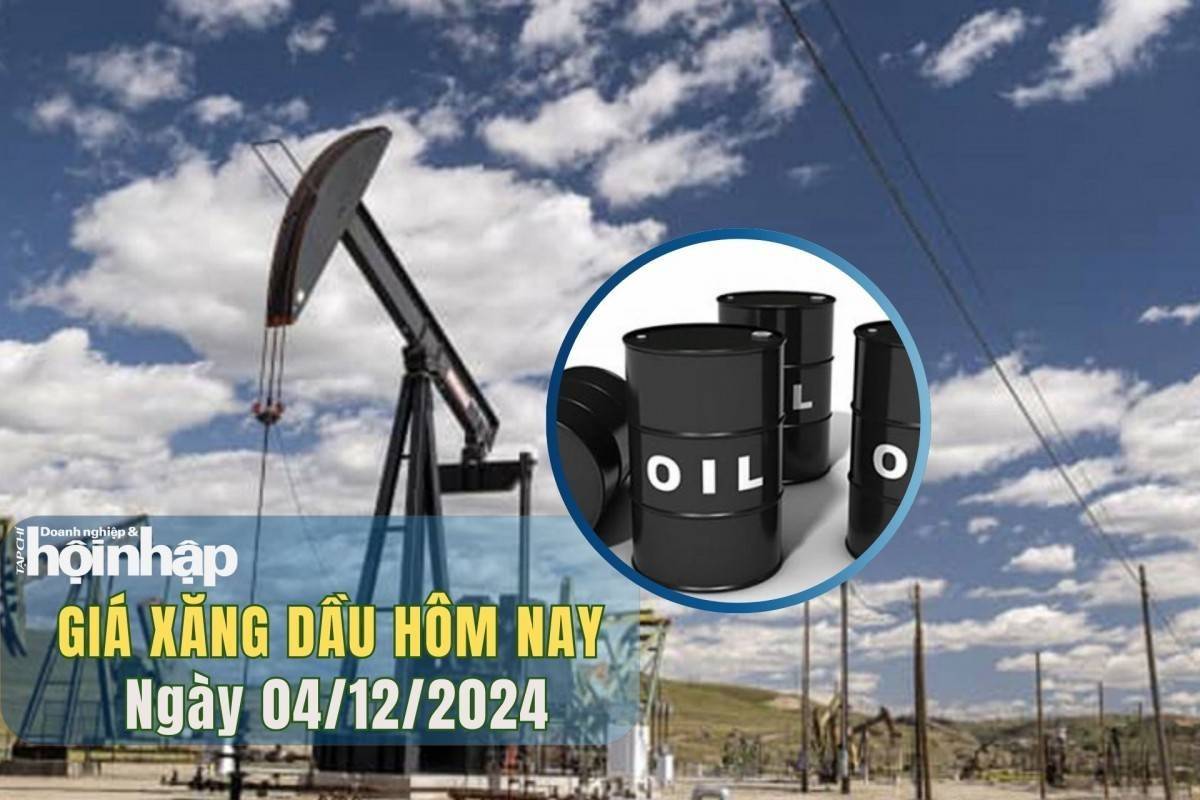 Giá xăng dầu hôm nay 04/12: Giá dàu WTI và Brent đồng loạt tăng mạnh