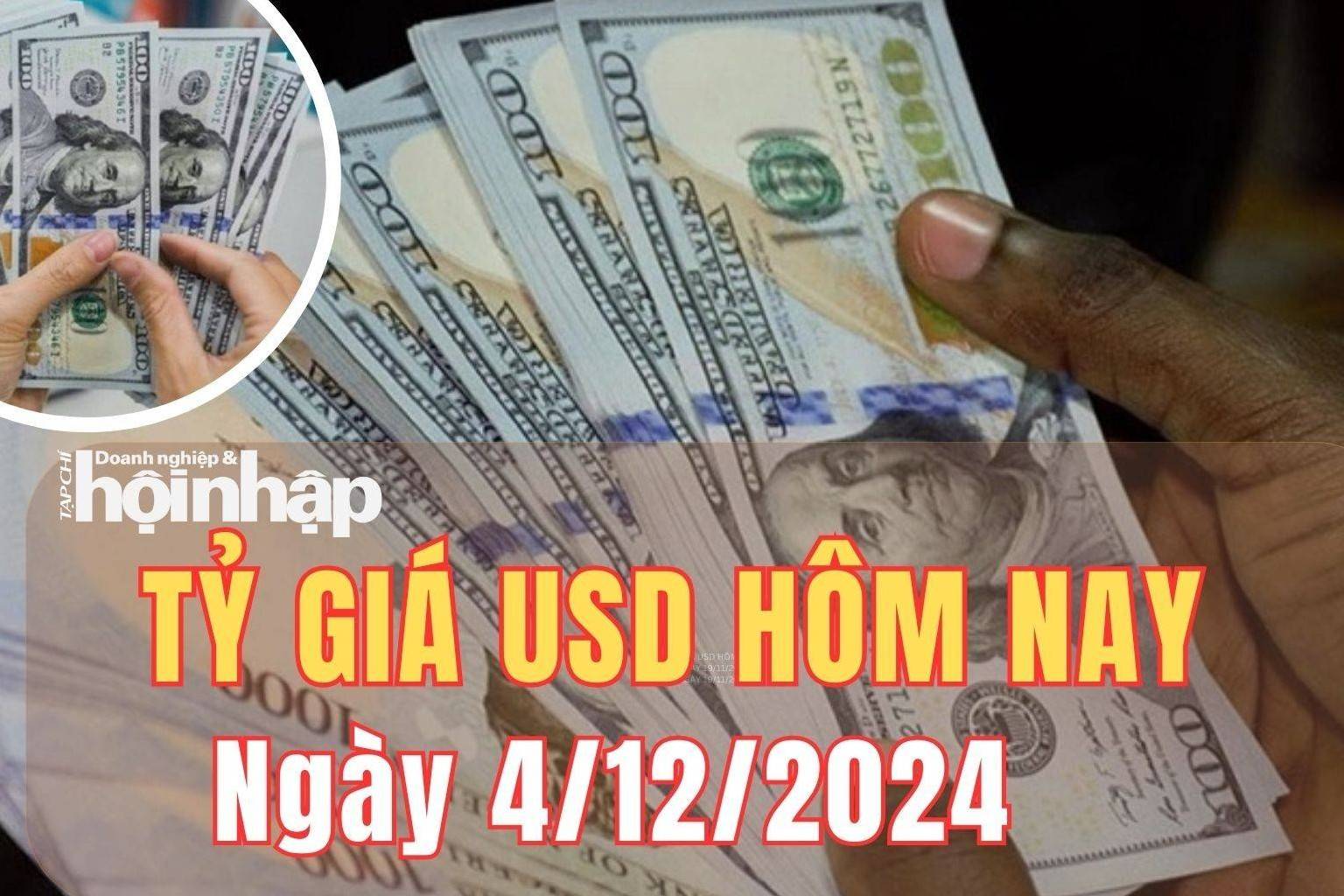 Tỷ giá USD hôm nay 4/12/2024: Đồng USD trong nước tăng nhẹ