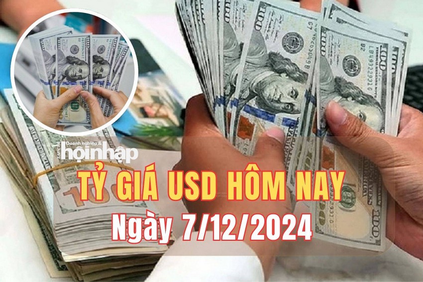Tỷ giá USD hôm nay 7/12/2024: