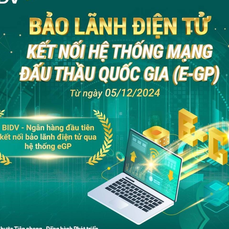 BIDV tiên phong kết nối Mạng đấu thầu quốc gia để triển khai bảo lãnh dự thầu điện tử