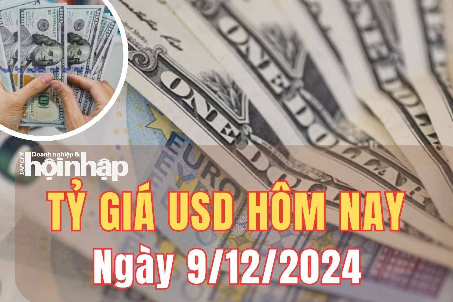 Tỷ giá USD hôm nay 9/12/2024: Đồng USD ổn định trong phiên đầu tuần