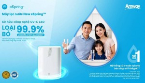 Amway Việt Nam ra mắt máy lọc nước New Espring Tinh lọc vượt trội - Sống khỏe chủ động