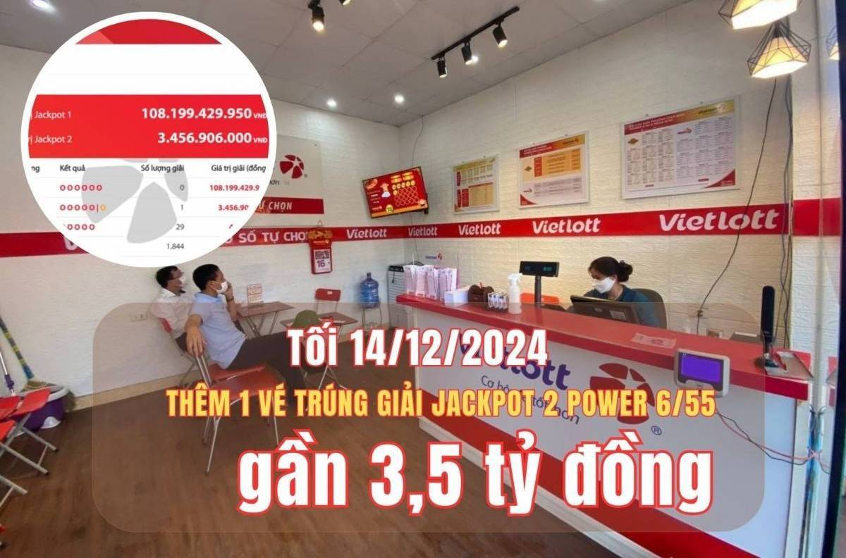 Tối 14/12, có thêm một khách hàng trúng Vietlott Power 6/55 gần 3,5 tỷ đồng