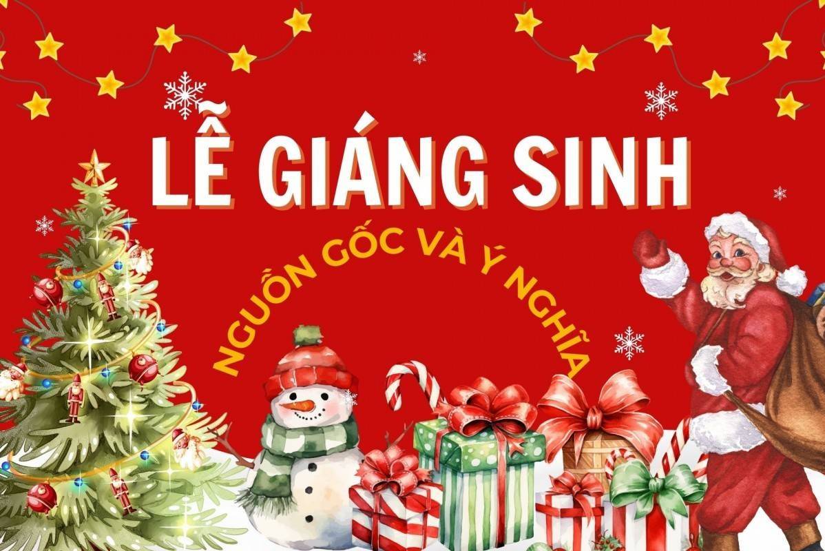 Ngày lễ Giáng sinh có nguồn gốc và ý nghĩa như thế nào?