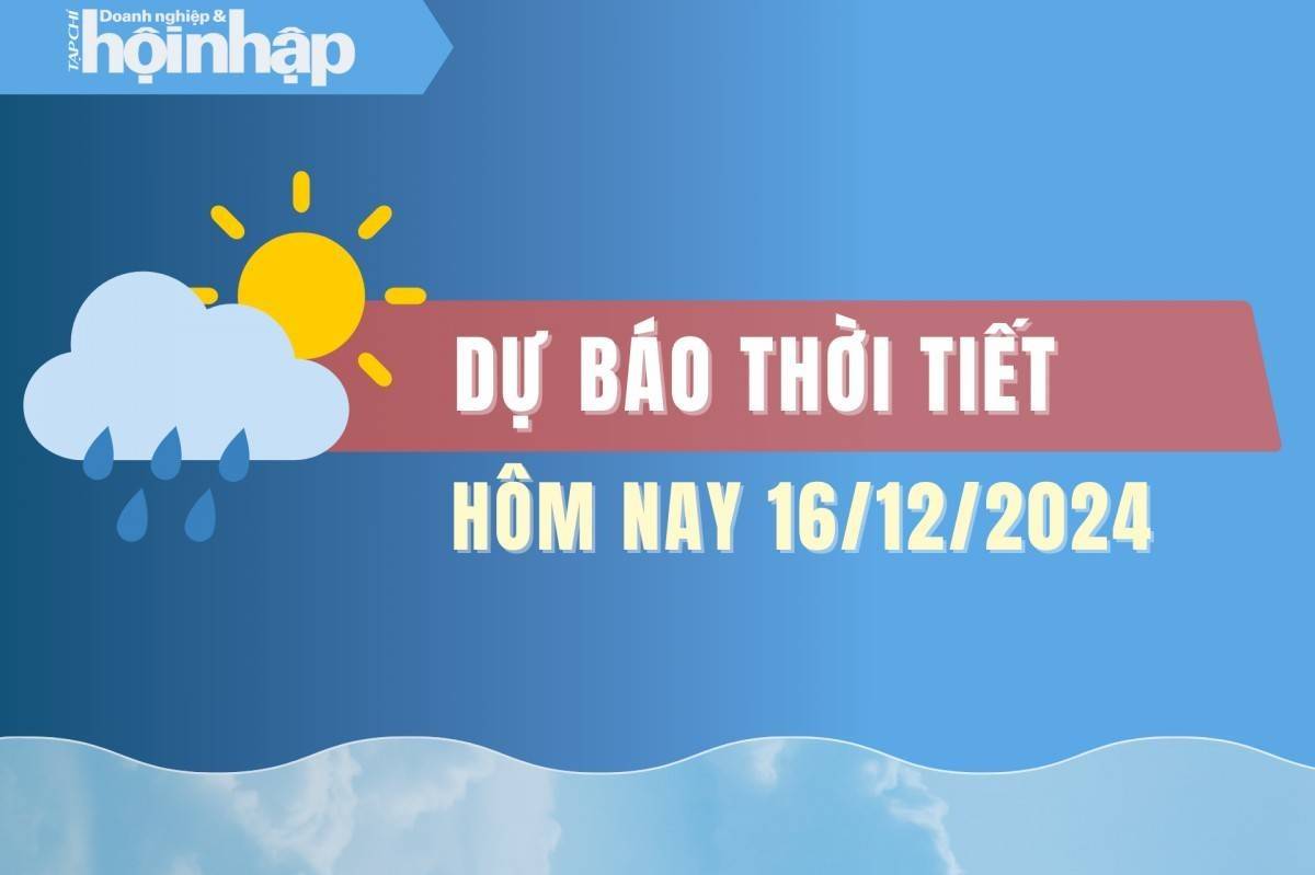 Thời tiết hôm nay 16/12: Bắc Bộ ngày nắng, đêm rét cóng; Trung Bộ kết thúc mưa lớn