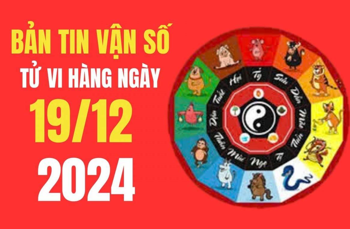 Tử vi - Vận số ngày 19/12/2024: Con giáp nào có được vận may tài chính, công việc thuận lợi , được khen ngợi từ cấp trên