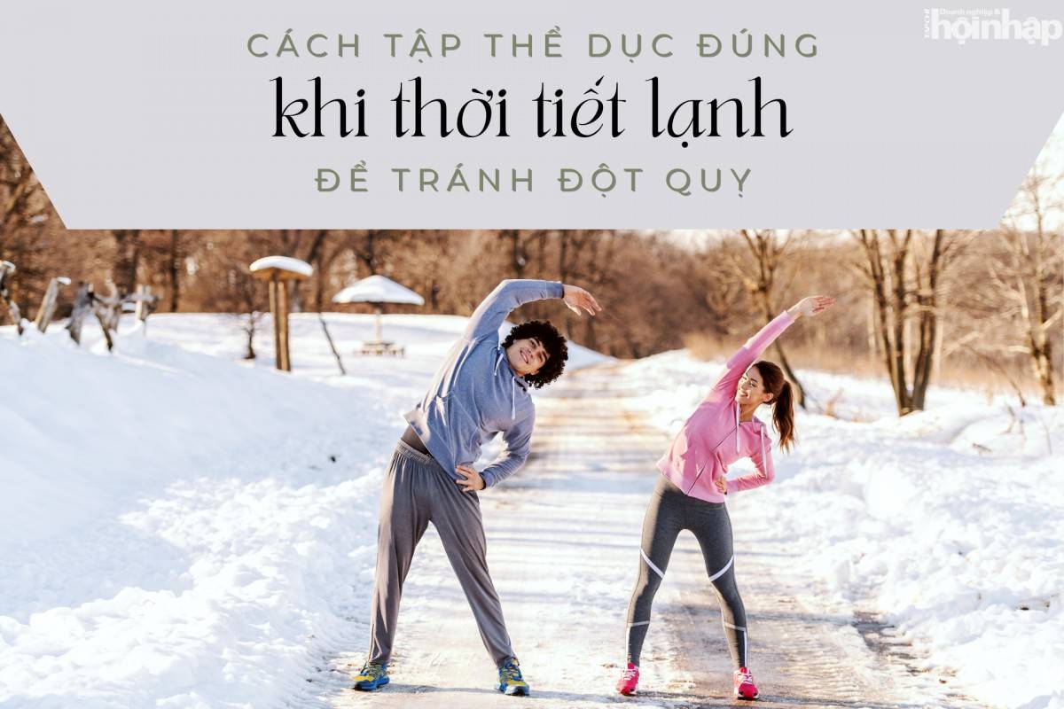 Cách tập thể dục đúng cách khi thời tiết lạnh để tránh đột quỵ