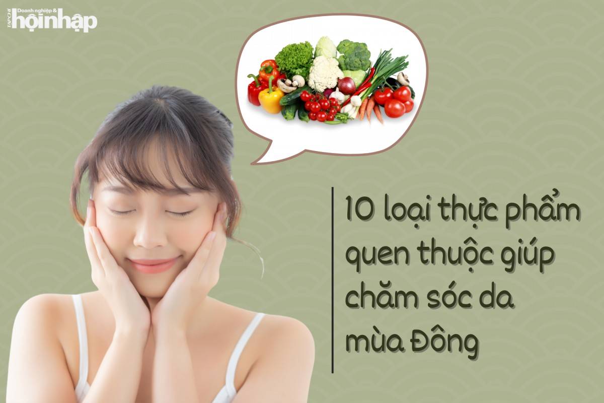 10 loại thực phẩm quen thuộc giúp chăm sóc da mùa Đông