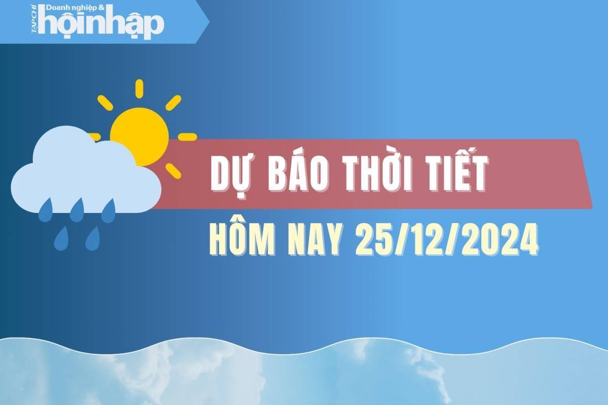 Thời tiết hôm nay 25/12: Bắc Bộ nắng ấm, Trung Bộ có mưa to cục bộ, phía Nam có mưa