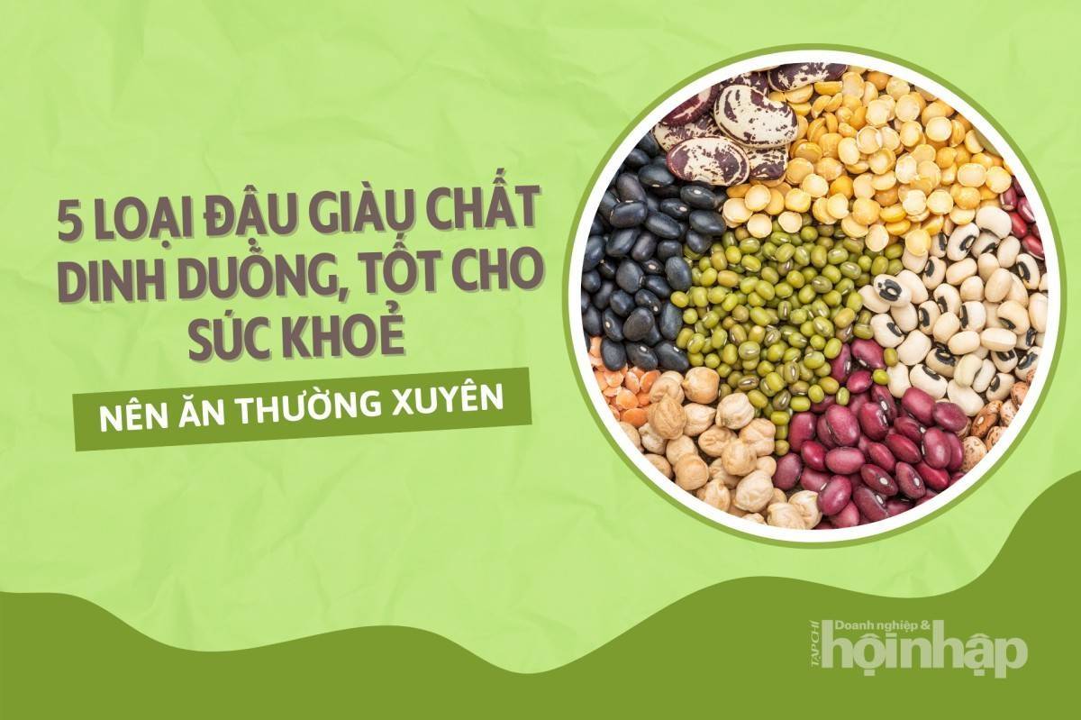 5 loại đậu giàu chất dinh dưỡng và tốt cho sức khoẻ nên ăn thường xuyên