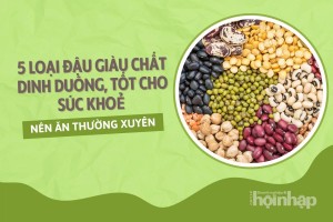 5 loại đậu giàu chất dinh dưỡng và tốt cho sức khoẻ nên ăn thường xuyên