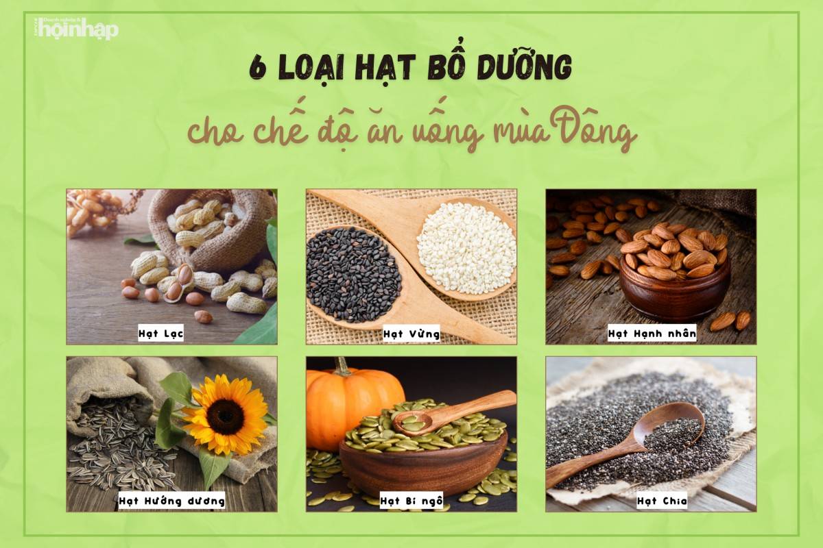 6 loại hạt bổ dưỡng cho chế độ ăn uống mùa Đông 6 loại hạt bổ dưỡng cho chế độ ăn uống mùa Đông