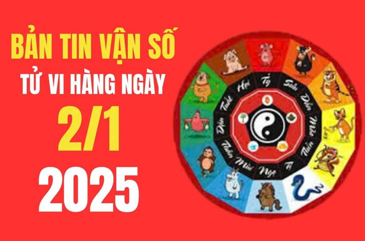 Tử vi - Vận số ngày 02/01/2025:  Con giáp nào có vận tài lộc bừng sáng, có nhiều cơ hội mới trong sự nghiệp?