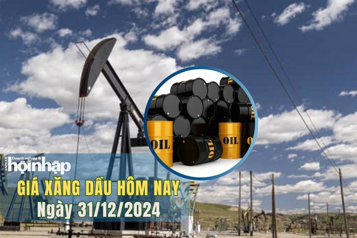 Giá xăng dầu hôm nay 31/12: Giá dầu WTI và Brent đồng loạt tăng