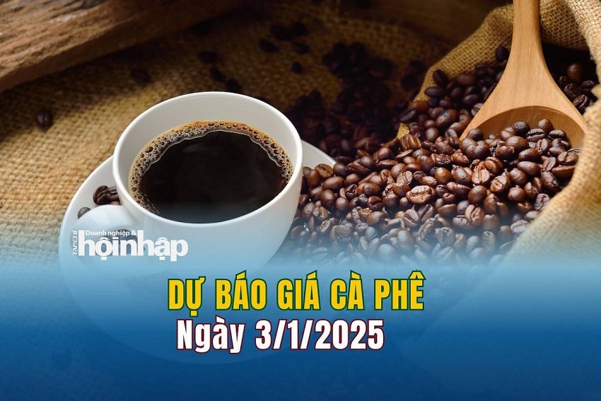 Dự báo giá cà phê 3/1/2025