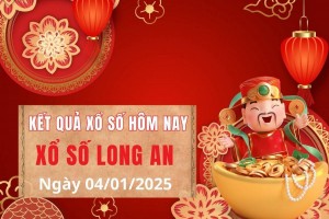 Xổ số Long An ngày 4 tháng 1 năm 2025, XSLA ngày 4 tháng 1