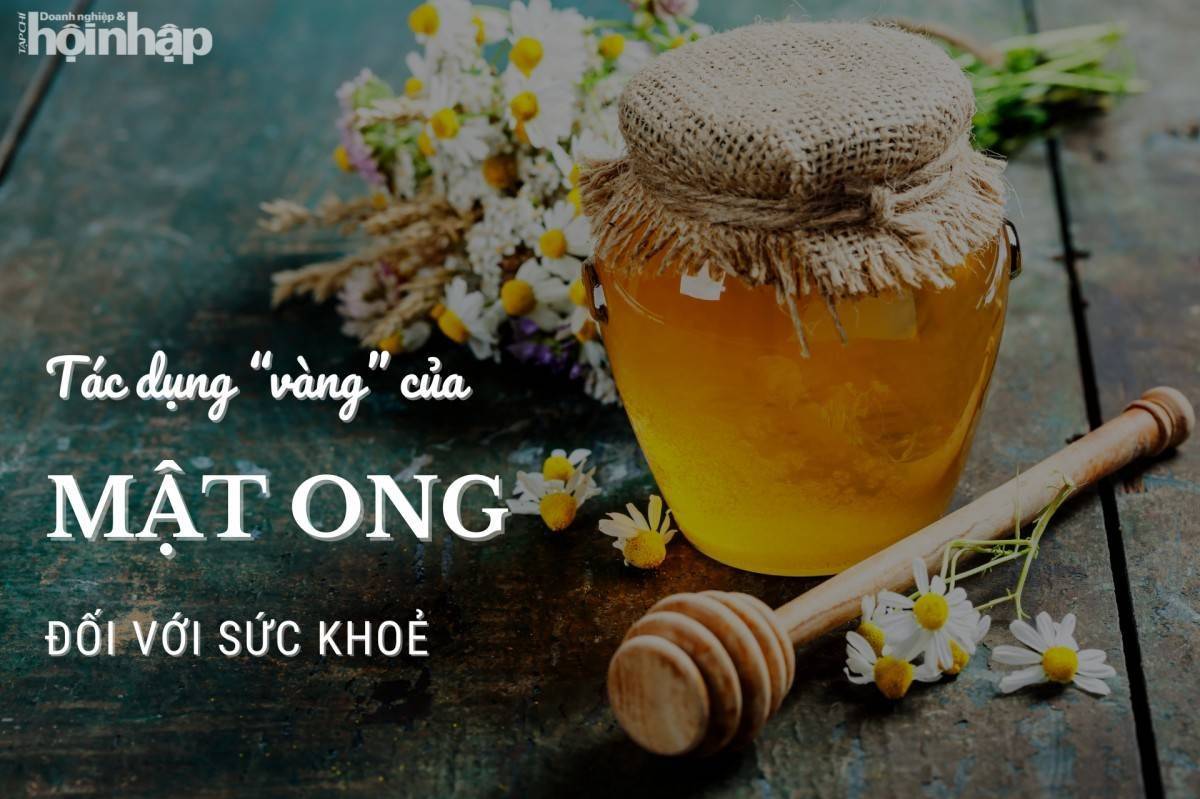 Tác dụng “vàng” của mật ong đối với sức khoẻ