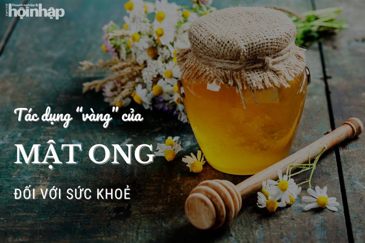 Tác dụng 'vàng' của mật ong đối với sức khoẻ