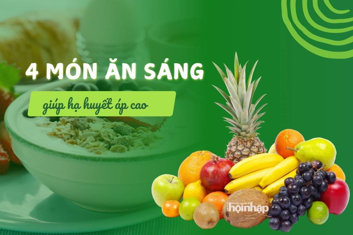 4 món ăn cho bữa sáng giúp hạ huyết áp cao