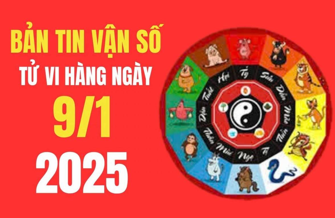 Tử vi - Vận số ngày 09/01/2025: Con giáp nào sẽ trải qua một ngày đầy may mắn và thuận lợi ?