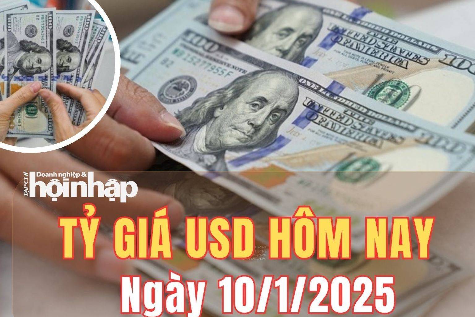 Tỷ giá USD hôm nay 10/1/2025: Tăng 3 phiên liên tiếp, đồng USD thế giới đạt trên mức 109 điểm