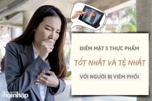 Điểm mặt 5 thực phẩm tốt nhất và tệ nhất với người bị viêm phổi