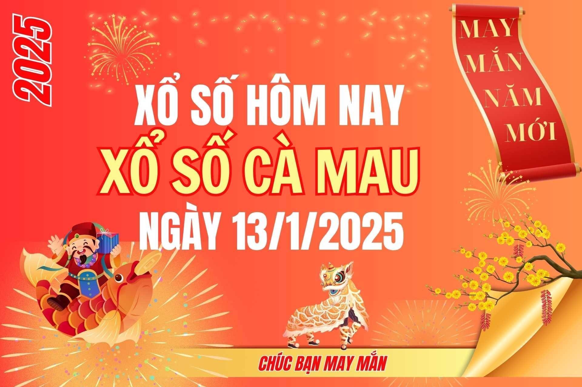 XSCM 13/1, Kết quả xổ số Cà Mau hôm nay 13/1/2025, Trực tiếp XSCM ngày 13 tháng 1