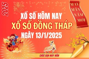 XSDT 13/1, Kết quả xổ số Đồng Tháp hôm nay 13/1/2025, Trực tiếp XSDT ngày 13 tháng 1