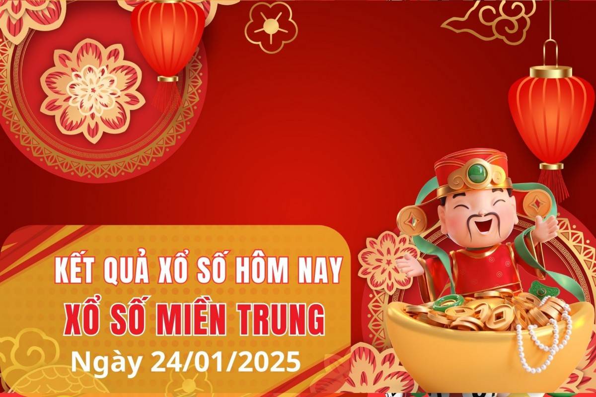 Xổ số miền Trung hôm nay 24/1/2025, XSMT 24/1, kqxsmtr 24/1