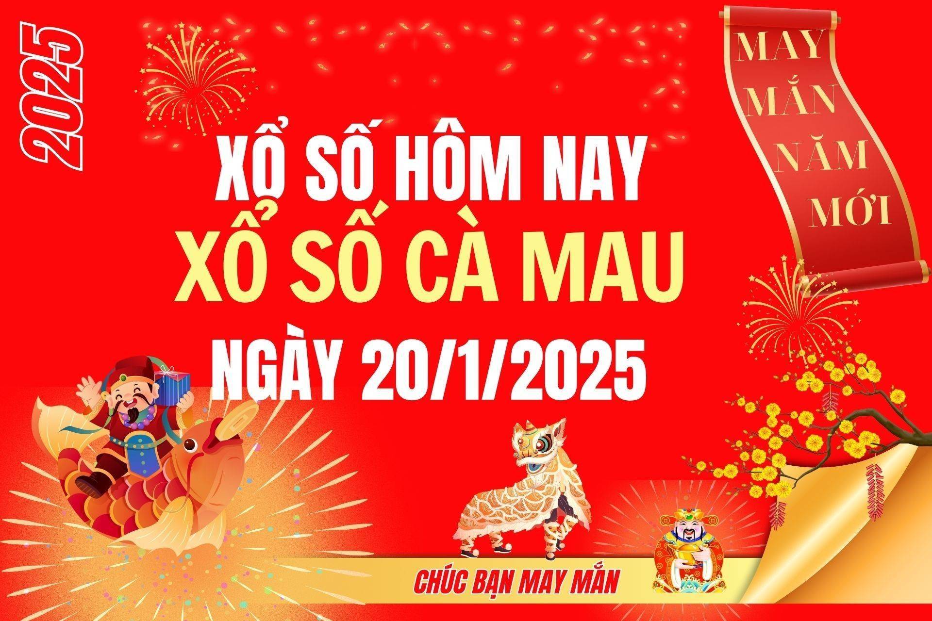 XSCM 20/1, Kết quả xổ số Cà Mau hôm nay 20/1/2025, Trực tiếp XSCM ngày 20 tháng 1