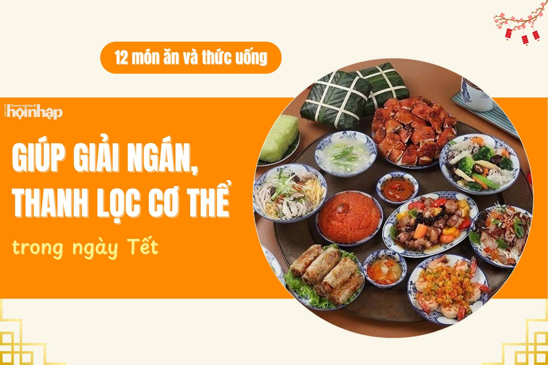 12 món ăn và thức uống giúp giải ngán, thanh lọc cơ thể trong ngày Tết 12 món ăn và thức uống giúp giải ngán, thanh lọc cơ thể trong ngày Tết