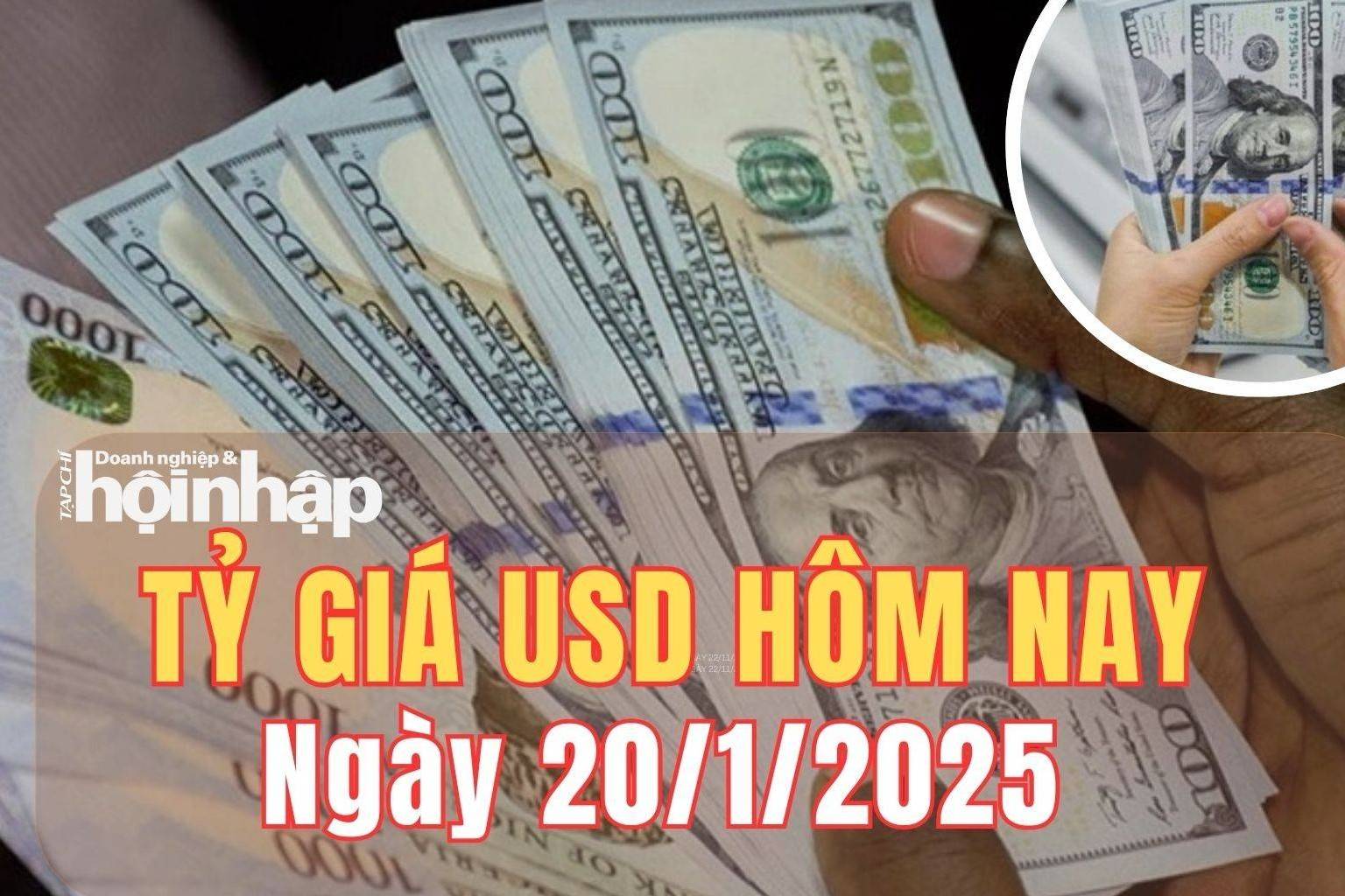 Tỷ giá USD hôm nay 20/1/2025: Đồng USD trong nước và thế giới ổn định trong phiên đầu tuần