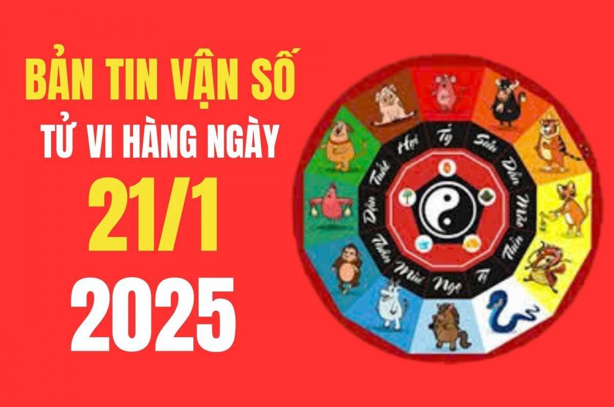 Tử vi - Vận số ngày 21/01/2025:  Con giáp nào sẽ trải qua một ngày đầy may mắn và thuận lợi ?