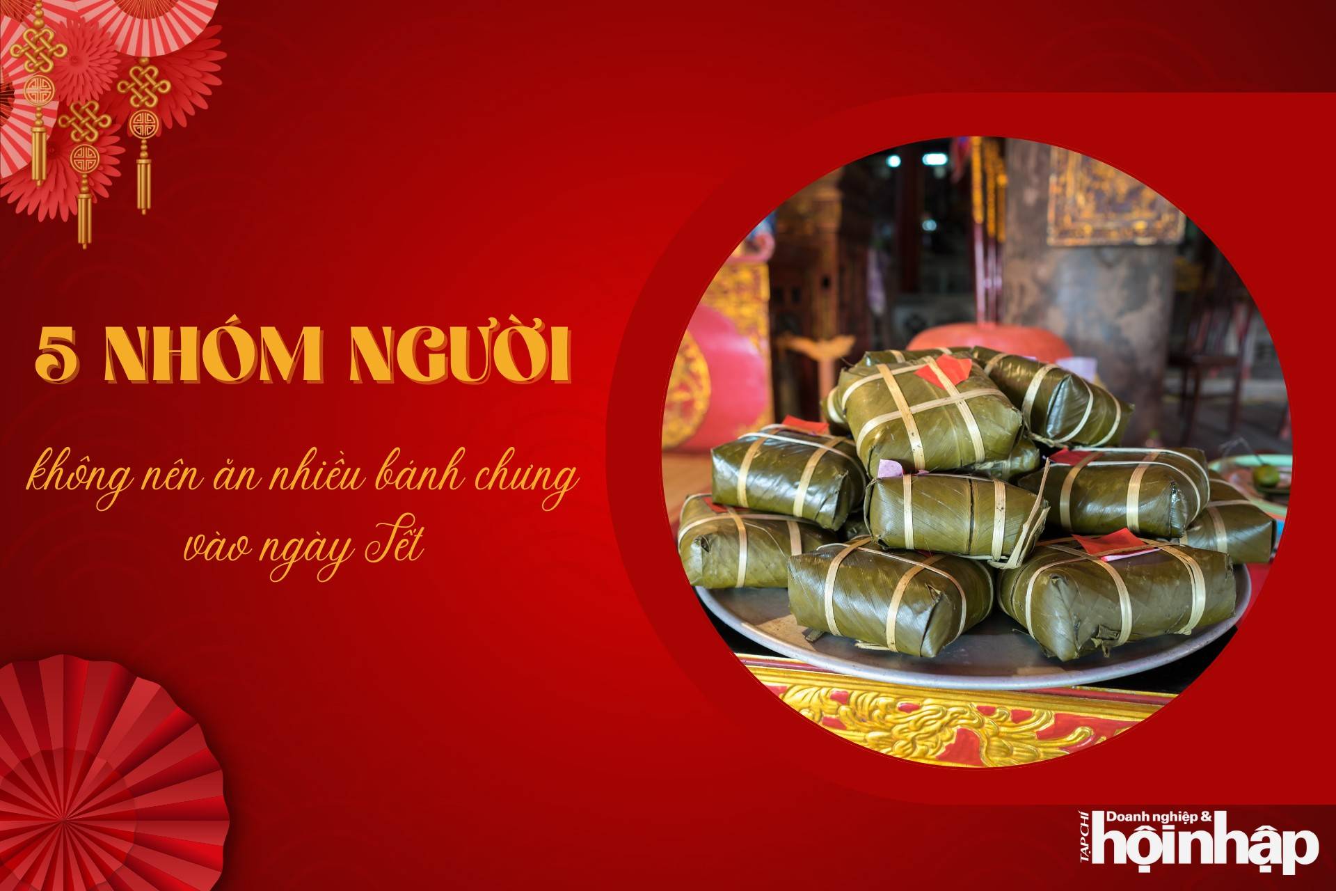  5 nhóm người không nên ăn nhiều bánh chưng ngày Tết