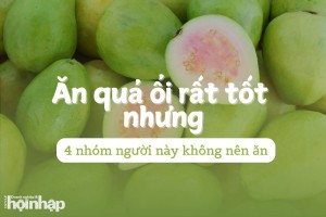 Ăn quả ổi rất tốt nhưng 4 nhóm người này không nên ăn