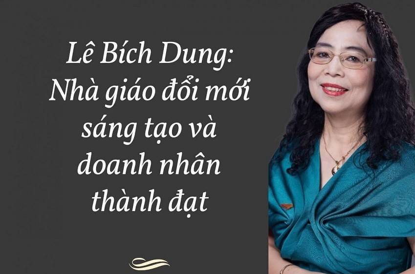 Lê Thị Bích Dung: Nhà giáo đổi mới sáng tạo và doanh nhân thành đạt