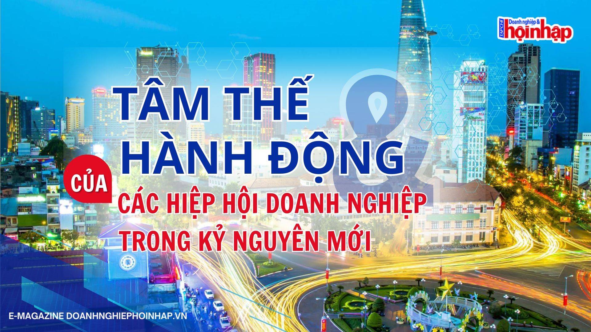 Tâm thế và hành động của các hiệp hội doanh nghiệp trong kỷ nguyên mới