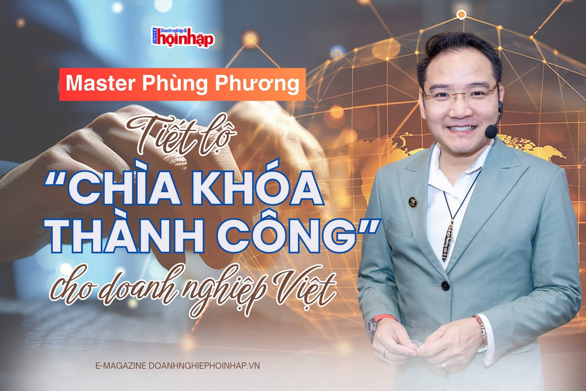 Master Phùng Phương - Tiết lộ “Chìa khóa thành công” cho doanh nghiệp Việt