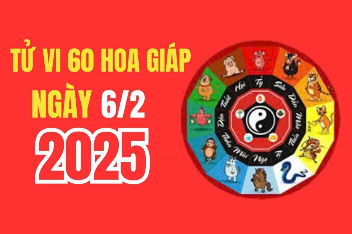 Tử vi 60 hoa giáp ngày 06/02/2025: 4 con giáp có vận trình may mắn, tài lộc