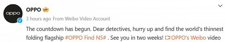 Oppo thông báo trên nền tảng Weibo rằng, chiếc điện thoại mỏng nhất thế giới Oppo Find N5 sẽ ra mắt vào 2 tuần tới.