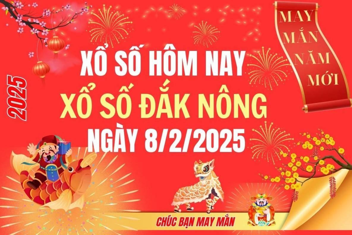 XSDNO 8/2, Kết quả xổ số Đắk Nông hôm nay 8/2/2025, Trực tiếp XSDNO ngày 8 tháng 2