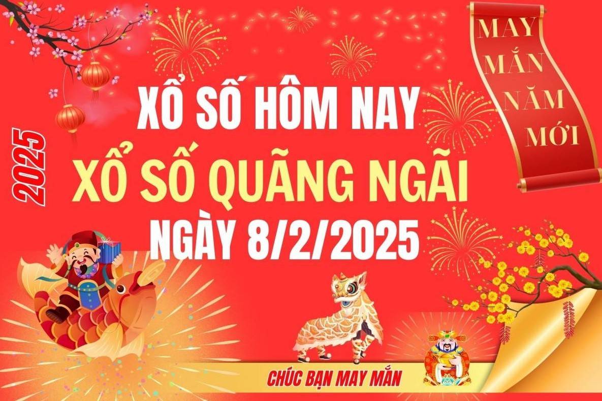 XSQNG 8/2, Kết quả xổ số Quảng Ngãi hôm nay 8/2/2025, Trực tiếp XSQNG ngày 8 tháng 2