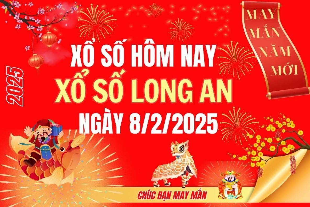 XSLA 8/2, Kết quả xổ số Long An hôm nay 8/2/2025, Trực tiếp XSLA ngày 8 tháng 2