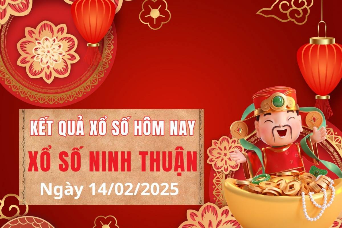 Xổ số Ninh Thuận ngày 14 tháng 2 năm 2025, XSNT ngày 14 tháng 2