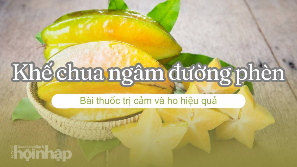Khế chua ngâm đường phèn: Bài thuốc trị cảm và ho hiệu quả