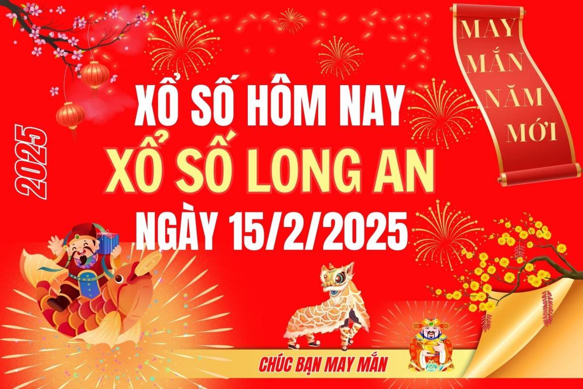 XSLA 15/2, Kết quả xổ số Long An hôm nay 15/2/2025, Trực tiếp XSLA ngày 15 tháng 2