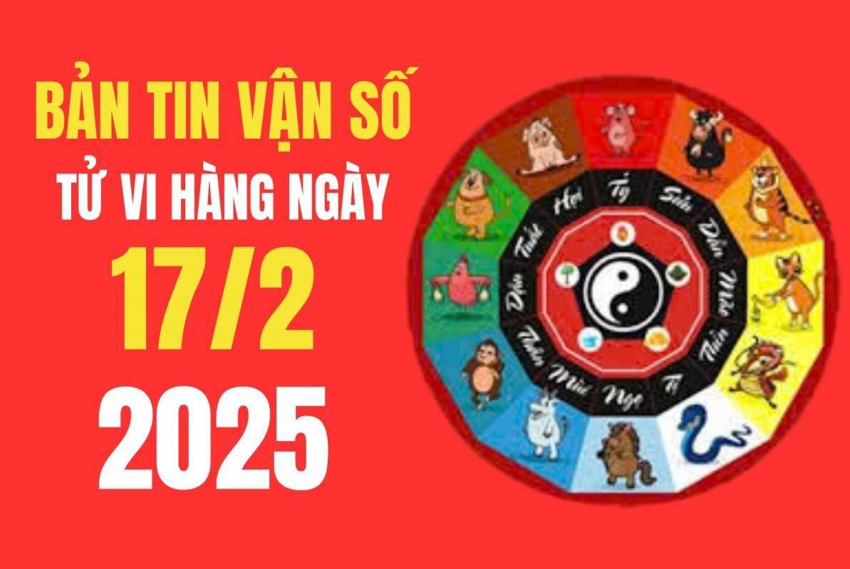 Tử vi - Vận số ngày 17/02/2025:  Con giáp nào có được sự giúp đỡ của quý nhân, tài lộc gõ cửa, mang đến những cơ hội đáng giá?