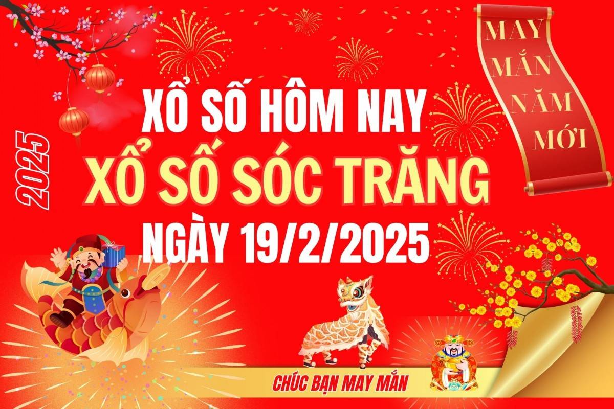 XSST 19/2, Kết quả xổ số Sóc Trăng hôm nay 19/2/2025, Trực tiếp XSST ngày 19 tháng 2