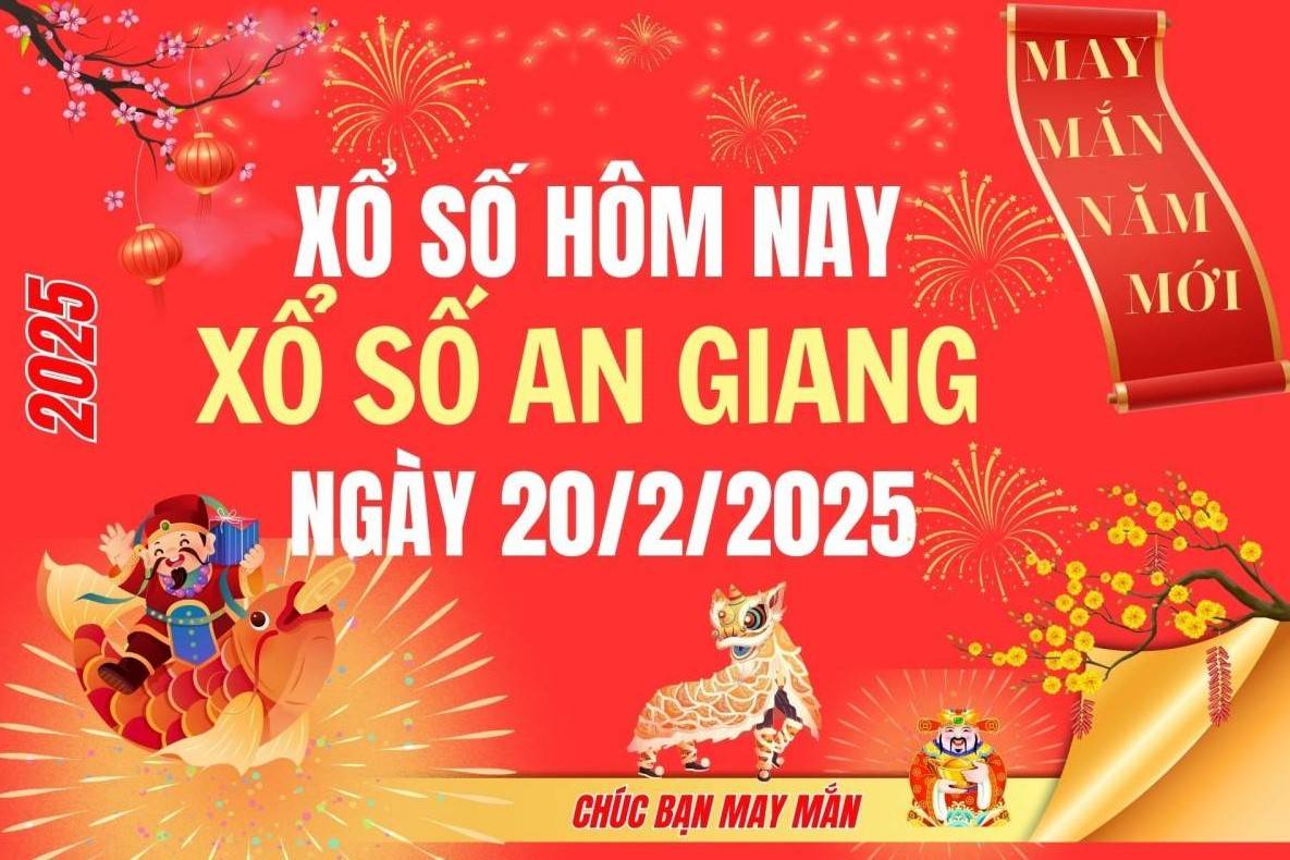 XSAG 20/2, Kết quả xổ số An Giang hôm nay 20/2/2025, Trực tiếp XSAG ngày 20 tháng 2